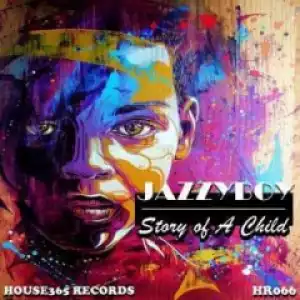 JazzyBoy - Story of A Child (Original Mix)